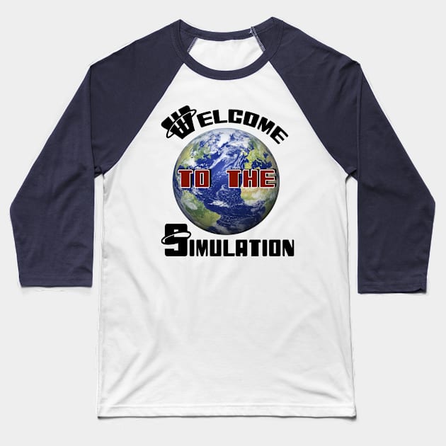 Welcome To The Simulation! Baseball T-Shirt by FunkyStyles